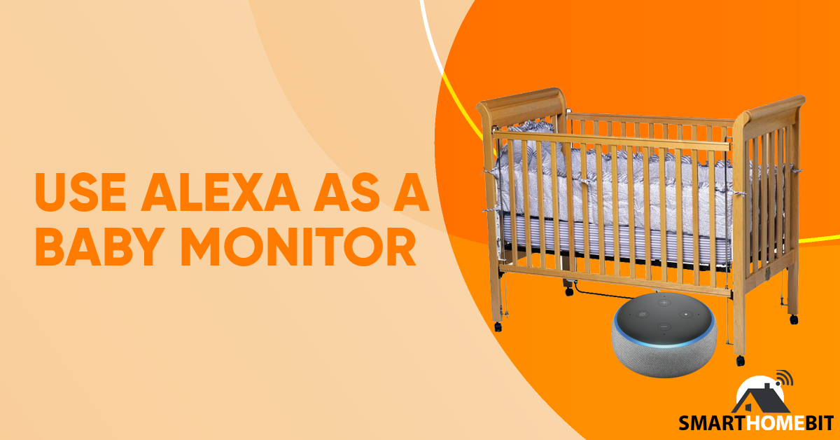 Use Alexa as a Baby Monitor