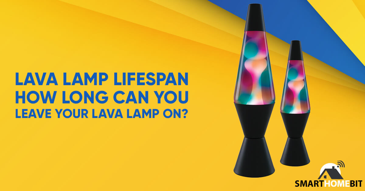 Lava Lamp Lifespan: How Long Can You Leave Your Lava Lamp On?