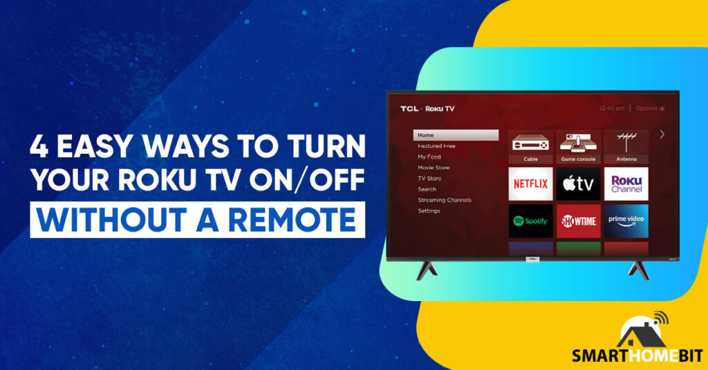 4 Easy Ways to Turn Your Roku TV On/Off Without a Remote