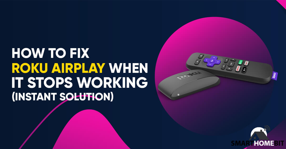 How to Fix Roku Airplay When It Stops Working (Instant Solution)